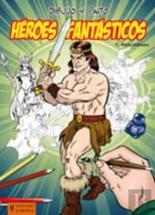 Dibujo Y Pinto Héroes Fantásticos