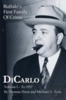 Dicarlo: Buffalo'S First Family Of Crime - Vol. I