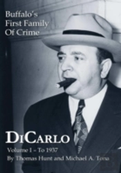 Dicarlo: Buffalo'S First Family Of Crime - Vol. I