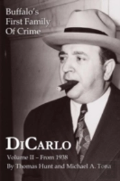 Dicarlo: Buffalo'S First Family Of Crime - Vol. Ii