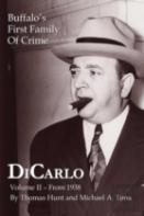 Dicarlo: Buffalo'S First Family Of Crime - Vol. Ii