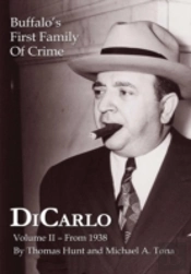 Dicarlo: Buffalo'S First Family Of Crime - Vol. Ii