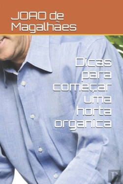 Bertrand.pt - Dicas Para Comecar Uma Horta Organica