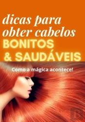 Dicas Para Obter Cabelos Bonitos E Saudáveis
