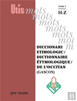 Bertrand.pt - Diccionari Etimologic / Dictionnaire Etymologique / De L'Occitan (Gascon) Tome 2 Hz