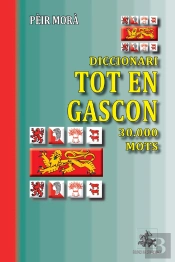 Diccionari Tot En Gascon ; 30.000 Mots