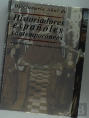 Diccionario Akal De Historiadores Españoles Contemporáneos