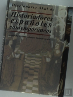 Bertrand.pt - Diccionario Akal De Historiadores Españoles Contemporáneos