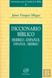 Diccionario Bíblico Hebreo-Español / Español-Hebreo