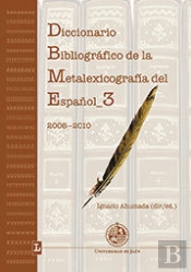 Diccionario Bibliográfico De La Metalexicografía Del Español 3. (2006-2010)