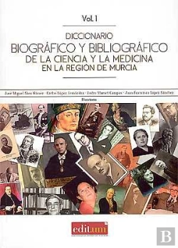 Bertrand.pt - Diccionario Biográfico Y Bibliográfico De La Ciencia Y La Medicina En La Región De Murcia