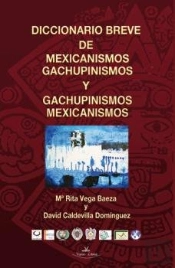 Diccionario Breve De Mexicanismos Y Gachupinismos