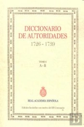 Diccionario De Autoridades (1726-1739)