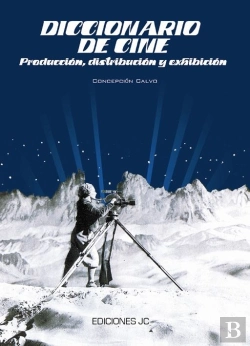 Bertrand.pt - Diccionario De Cine. Producción,Distribución Y Exhibición