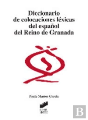 Diccionario De Colocaciones Léxicas Del Español Del Reino De Granada