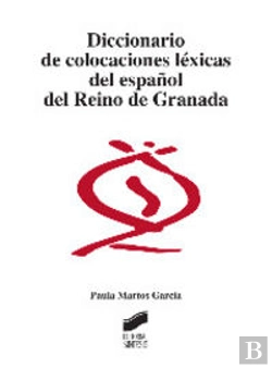 Bertrand.pt - Diccionario De Colocaciones Léxicas Del Español Del Reino De Granada