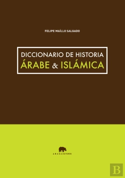 Bertrand.pt - Diccionario De Historia Árabe & Islámica