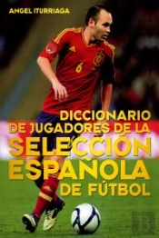 Diccionario De Jugadores De La Selección Española De Fútbol