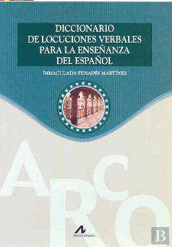 Bertrand.pt - Diccionario De Locuciones Verbales Para La Enseñanza Del Español