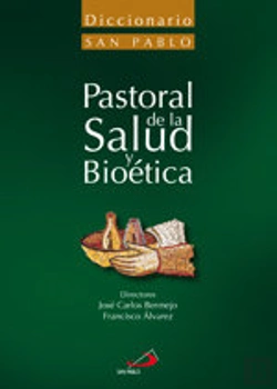 Bertrand.pt - Diccionario De Pastoral De La Salud Y Bioética