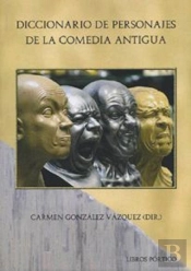 Diccionario De Personajes De La Comedia Antigua