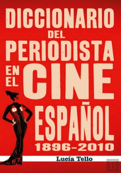 Bertrand.pt - Diccionario Del Periodista En El Cine Español 1896/2010