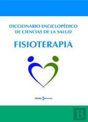 Diccionario Enciclopédico De Ciencias De La Salud. Fisioterapia