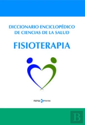 Diccionario Enciclopédico De Ciencias De La Salud. Fisioterapia