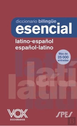 Bertrand.pt - Diccionario Esencial Latino Latino Español/ Español-Latino