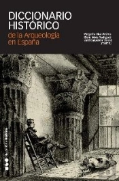 Diccionario Histórico De La Arqueología En España