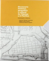 Diccionario Historico, Geografico Y Cultural De Filipinas Y El Pacifico, 3 Vols