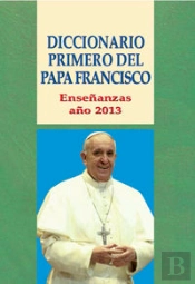 Diccionario Primero Del Papa Francisco