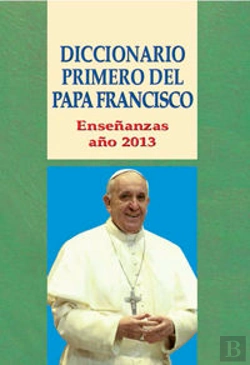 Bertrand.pt - Diccionario Primero Del Papa Francisco