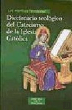 Bertrand.pt - Diccionario Teológico Del Catecismo De La Iglesia Católica