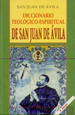 Bertrand.pt - Diccionario Teológico-Espiritual De San Juan De Ávila