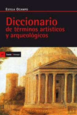 Bertrand.pt - Diccionario Términos Artísticos Y Arqueológicos