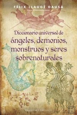 Bertrand.pt - Diccionario Universal De Ángeles, Demonios, Monstruos Y Seres Sobrenaturales