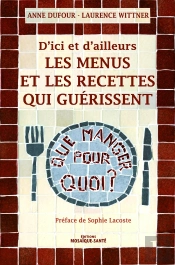 D'Ici Et D'Ailleurs ; Les Menus Et Recettes Qui Guérissent