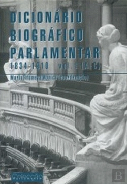 Bertrand.pt - Dicionário Biográfico Parlamentar 1834-1910 - Volume I (A-C)