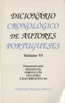 Dicionário Cronológico de Autores Portugueses - Vol. VI
