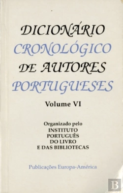 Bertrand.pt - Dicionário Cronológico de Autores Portugueses - Vol. VI