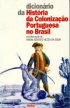 Dicionário da História da Colonização Portuguesa no Brasil