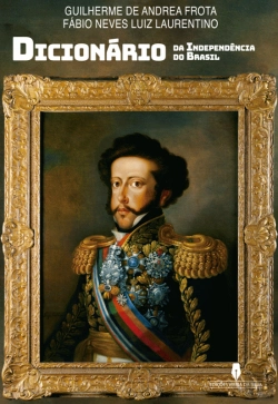 Bertrand.pt - Dicionário da Independência do Brasil