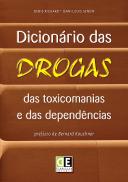 Dicionário das Drogas das Toxicomanias e das Dependências
