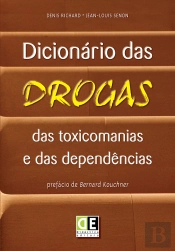 Dicionário das Drogas das Toxicomanias e das Dependências