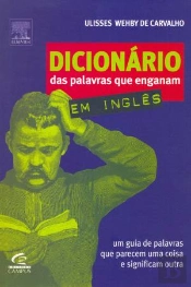 Dicionário das Palavras que Enganam em Inglês