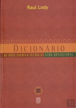 Bertrand.pt - Dicionário de Arte Sacra e técnicas Afro-brasileiras