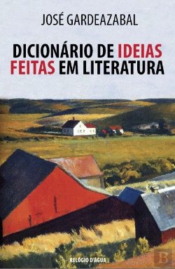 Bertrand.pt - Dicionário de Ideias Feitas em Literatura