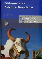 Dicionário Do Folclore Brasileiro (12.ª Ed.)