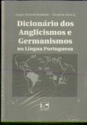 Dicionário dos Anglicismos e Germanismos na Língua Portuguesa